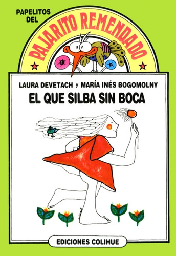 El Que Silba Sin Boca: Verde- Papelitos Conadivinanzas, Humor Y Poesia, De Devetach, Bogomolny. Serie N/a, Vol. Volumen Unico. Editorial Colihue, Tapa Blanda, Edición 8 En Español, 2009