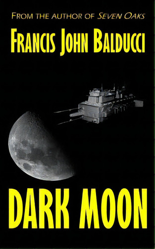 Dark Moon, De Balducci, Francis John. Editorial Createspace, Tapa Blanda En Inglés