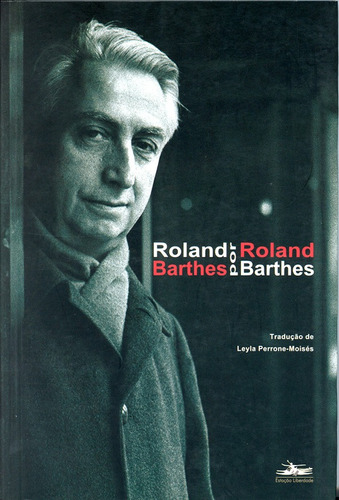 Roland Barthes, de Barthes, Roland. Editora Estação Liberdade, capa mole em português, 2018