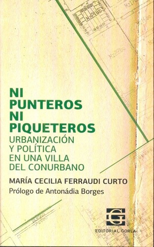 Ni Punteros Ni Piqueteros - Ferraudi Curto, Maria Ce, de FERRAUDI CURTO, MARIA CECILIA. Editorial Gorla en español