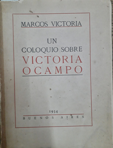 6884 Un Coloquio Sobre Victoria Ocampo- Victoria, Marcos