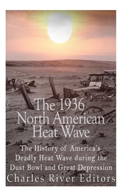 Libro The 1936 North American Heat Wave: The History Of A...