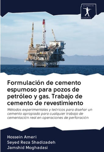 Libro: Formulación De Cemento Espumoso Para Pozos De Petróle