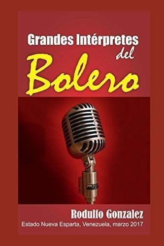 Libro: Grandes Intérpretes Del Bolero (spanish Edition)