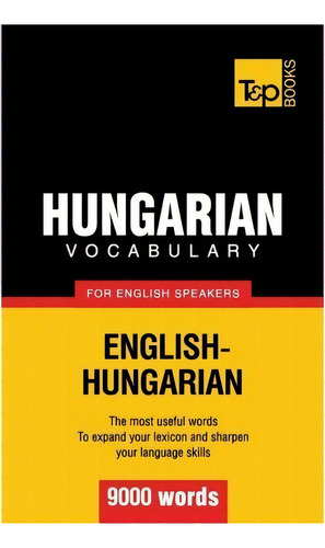 Hungarian Vocabulary For English Speakers - 9000 Words, De Andrey Taranov. Editorial T P Books, Tapa Blanda En Inglés