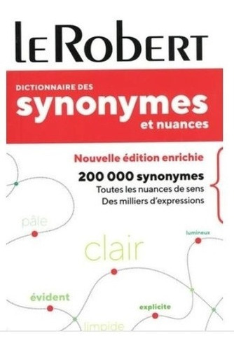 Le Robert Dictionnaire Des Synonymes Et Nuances - Poche