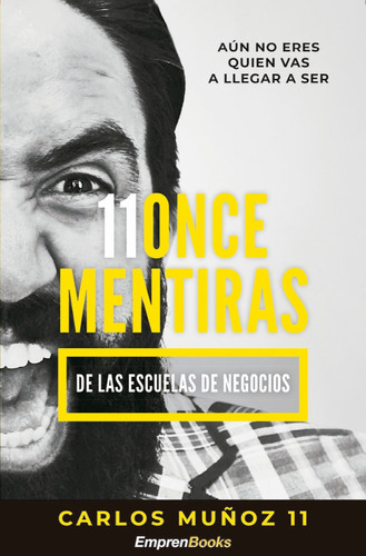 Libro 11 Once Mentiras De Las Escuelas De Negocios