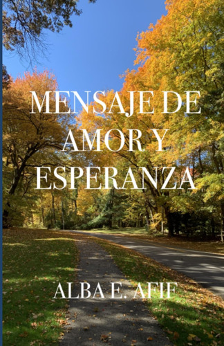 Libro: Mensaje De Amor Y Esperanza (spanish Edition)