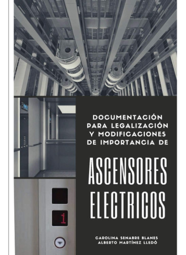 Libro: Ascensores Eléctricos: Documentación Para Legalizació