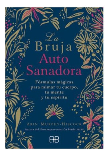 Bruja Autosanadora - Murphy Hiscock - Libro Nuevo - Arkano