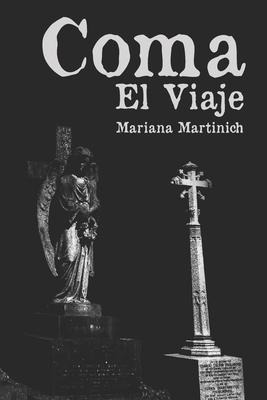 Libro Coma. : El Viaje. - Mariana Martinich