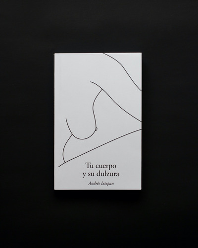 Tu Cuerpo Y Su Dulzura - Andrés Ixtepan