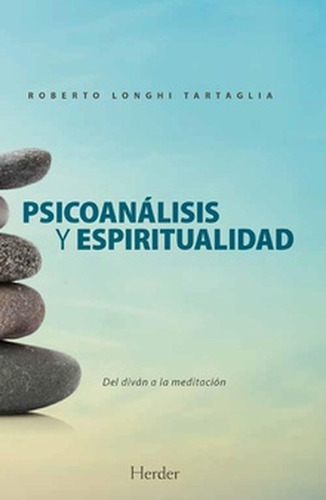 Psicoanalisis Y Espiritualidad Del Divan A La Meditacion