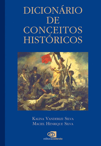 Dicionário de conceitos históricos, de Silva, Kalina Vanderlei. Editora Pinsky Ltda, capa mole em português, 2005
