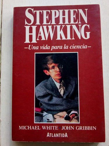 Stephen Hawking Una Vida Para La Ciencia De White / Gribbin