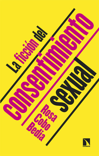 Ficcion Del Consentimiento Sexual,la, De Cobo,rosa., Vol. 1. Editorial Libros De La Catarata, Tapa Blanda En Español, 2024