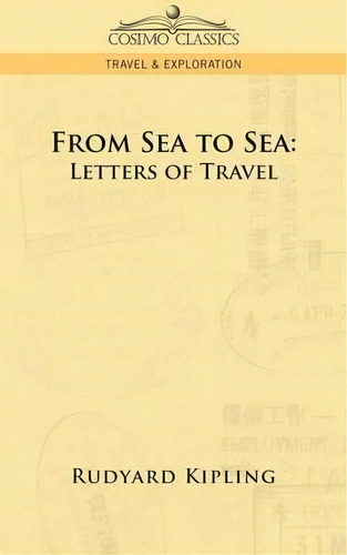 From Sea To Sea : Letters Of Travel, De Rudyard Kipling. Editorial Cosimo Classics, Tapa Blanda En Inglés