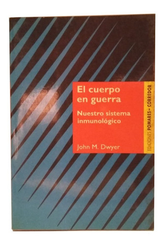 El Cuerpo En Guerra, John M. Dryer, Excelente Obra! 