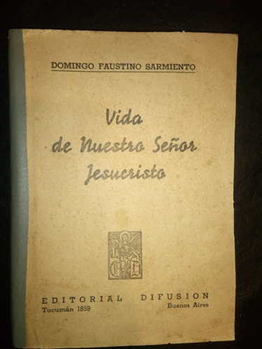 Vida De Nuestro Señor Jesucristo Domingo Faustino Sarmiento