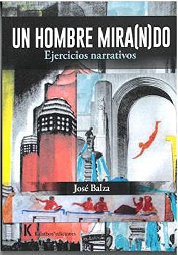 Hombre Mira-n-do: Ejercicios Narrativos: 26 -narrativa-