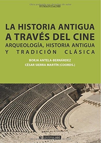 La Historia Antigua A Través Del Cine. Arqueología, Historia