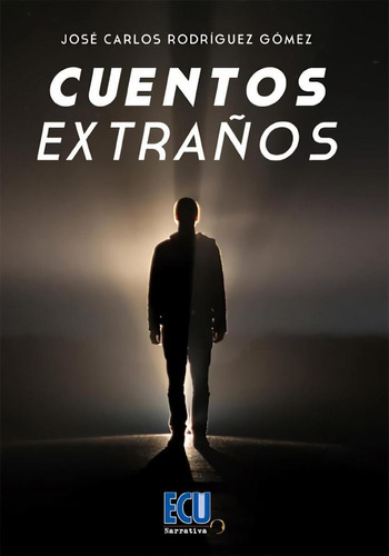 Libro: Cuentos Extra?os. Rodriguez Gomez, Jose Carlos. Ecu