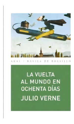 La Vuelta Al Mundo En Ochenta Dãâas, De Verne, Julio. Editorial Ediciones Akal, S.a., Tapa Blanda En Español