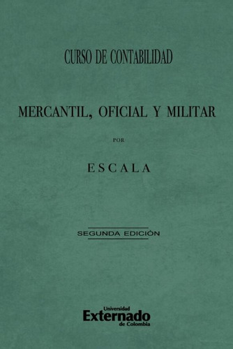 Curso De Contabilidad Mercantil, Oficial Y Militar ( Libro 