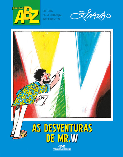 As Desventuras de Mr. W, de Pinto, Ziraldo Alves. ABZ Ziraldo Editorial Editora Melhoramentos Ltda., capa mole em português, 2015