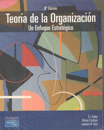 Teoría De La Organización: Un Enfoque Estratégico