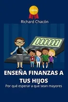 Comprar Ensena Finanzas A Tus Hijos: Porque Esperar A Que Sean Adult