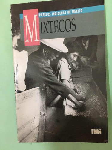 Pueblos Indígenas De México Mixtecos : Manuel Robledo (Usado)