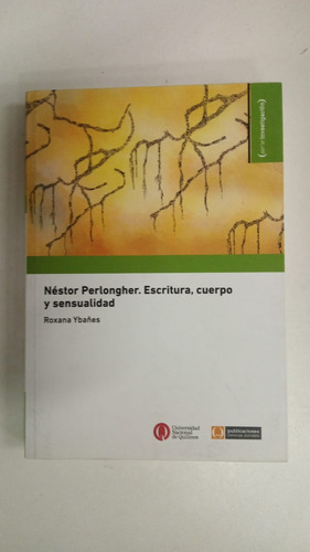 Nestor Perlongher - Escritura Cuerpo Sensualidad - R. Ybañes (Usado)