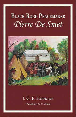 Blackrobe Peacemaker: Pierre De Smet, De Hopkins, J. G. E.. Editorial Hillside Education, Tapa Blanda En Inglés