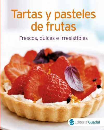 Tartas Y Pasteles De Frutas, De Anónimo. Editorial Grupo Ilhsa En Español