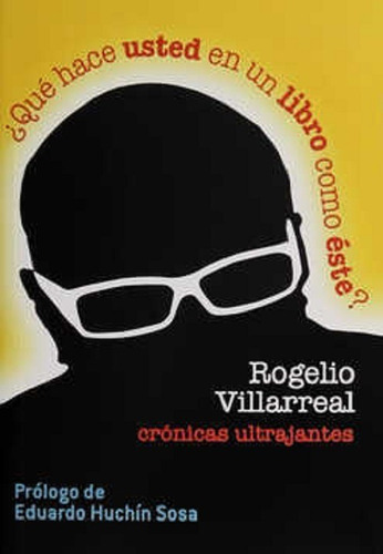 Qué Hace Usted En Un Libro Como Éste, De Rogelio Villareal. Editorial Producciones El Salario Del Miedo En Español