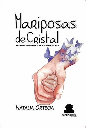 Mariposas De Cristal: Cuando El Abuso Infantil Deja De Ser U