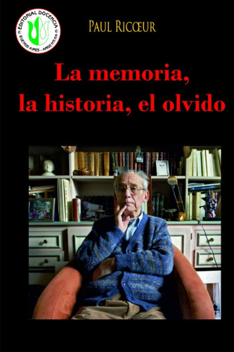 Libro: La Memoria, La Historia, El Olvido: Acerca Del Entre