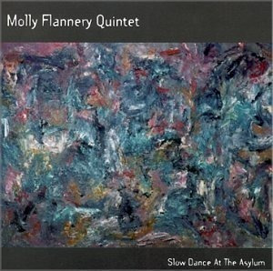 Molly Flannery Quintet Slow Dance At The Asylum Cd