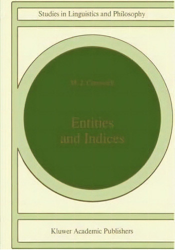 Entities And Indices, De M. J. Cresswell. Editorial Springer, Tapa Blanda En Inglés