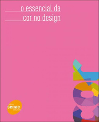 O Essencial Da Cor No Design, De Fraser, Tom. Editora Senac - Sp, Capa Mole, Edição 1ª Edição - 2012 Em Português