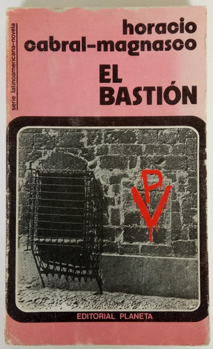 El Bastión Horacio Cabral Magnasco Ed Planeta Libro