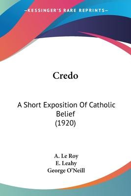 Libro Credo : A Short Exposition Of Catholic Belief (1920...