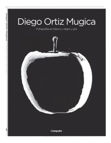 Diego Ortiz Mugica - Fotografías En Blanco, Negro Y Gris