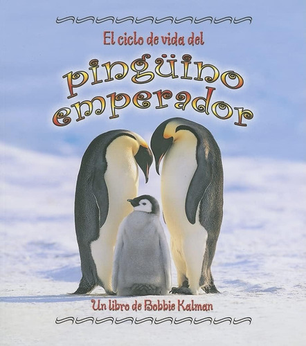 Libro: El Ciclo De Vida Del Pingüino Emperador