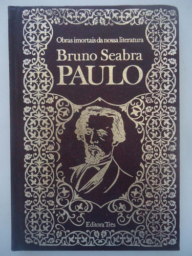 Paulo - Bruno Seabra - Obras Imortais Da Nossa Literatura