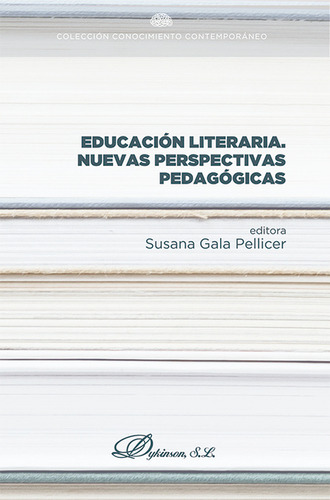 Educacion Literaria Nuevas Perspectivas Pedagogicas, De Susana Gala Pellicer. Editorial Dykinson, Tapa Blanda, Edición 1 En Español, 2022