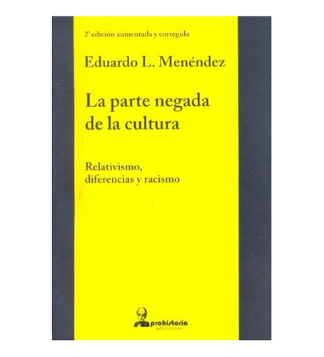 Libro - La Parte Negada De La Cultura - Menéndez, Eduardo L