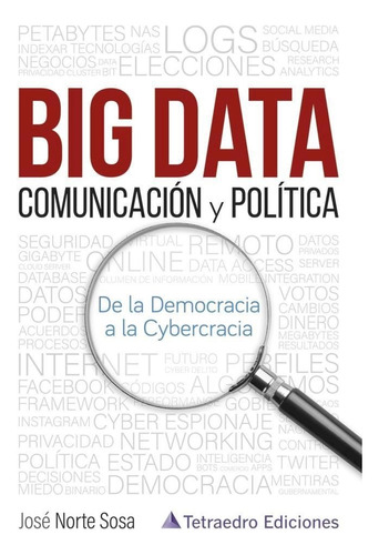 Big Data: Comunicacion Y Politica - Jose Norte Sosa