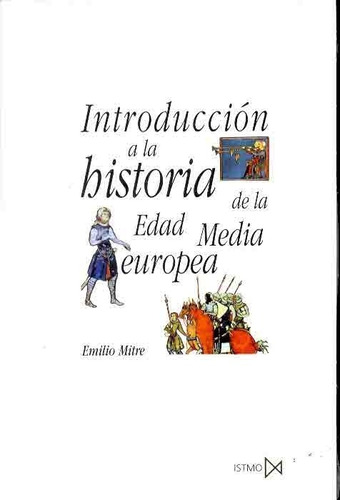 Introduccion A La Histria De La Edad Media Europea - Emilio 
